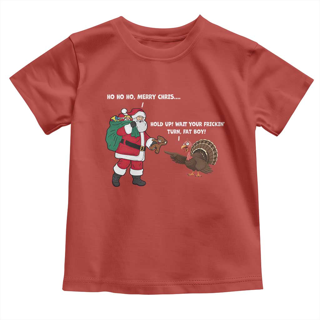 Funny Thanksgiving Christmas Toddler T Shirt Wait Your Turn Fat Boy Santa Turkey Thanksmas - Wonder Print Shop