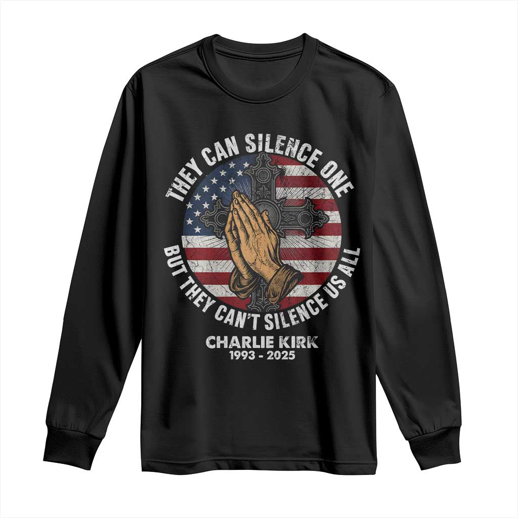 Charlie Kirk Memorial Long Sleeve Shirt They Can Silence One But They Cant Silence Us All - Wonder Print Shop