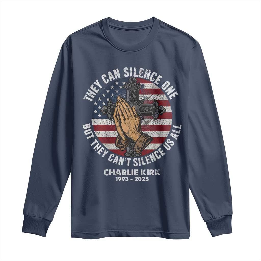 Charlie Kirk Memorial Long Sleeve Shirt They Can Silence One But They Cant Silence Us All - Wonder Print Shop