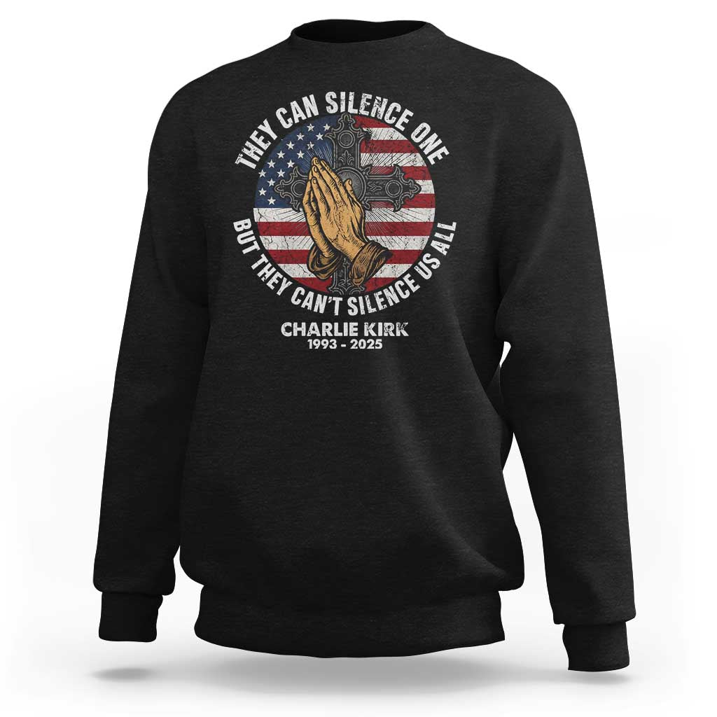 Charlie Kirk Memorial Sweatshirt They Can Silence One But They Cant Silence Us All - Wonder Print Shop