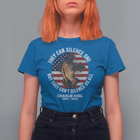 Charlie Kirk Memorial T Shirt For Women They Can Silence One But They Cant Silence Us All - Wonder Print Shop