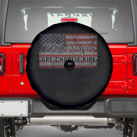 We Are Charlie Kirk Spare Tire Cover We The People Vintage American Flag - Wonder Print Shop