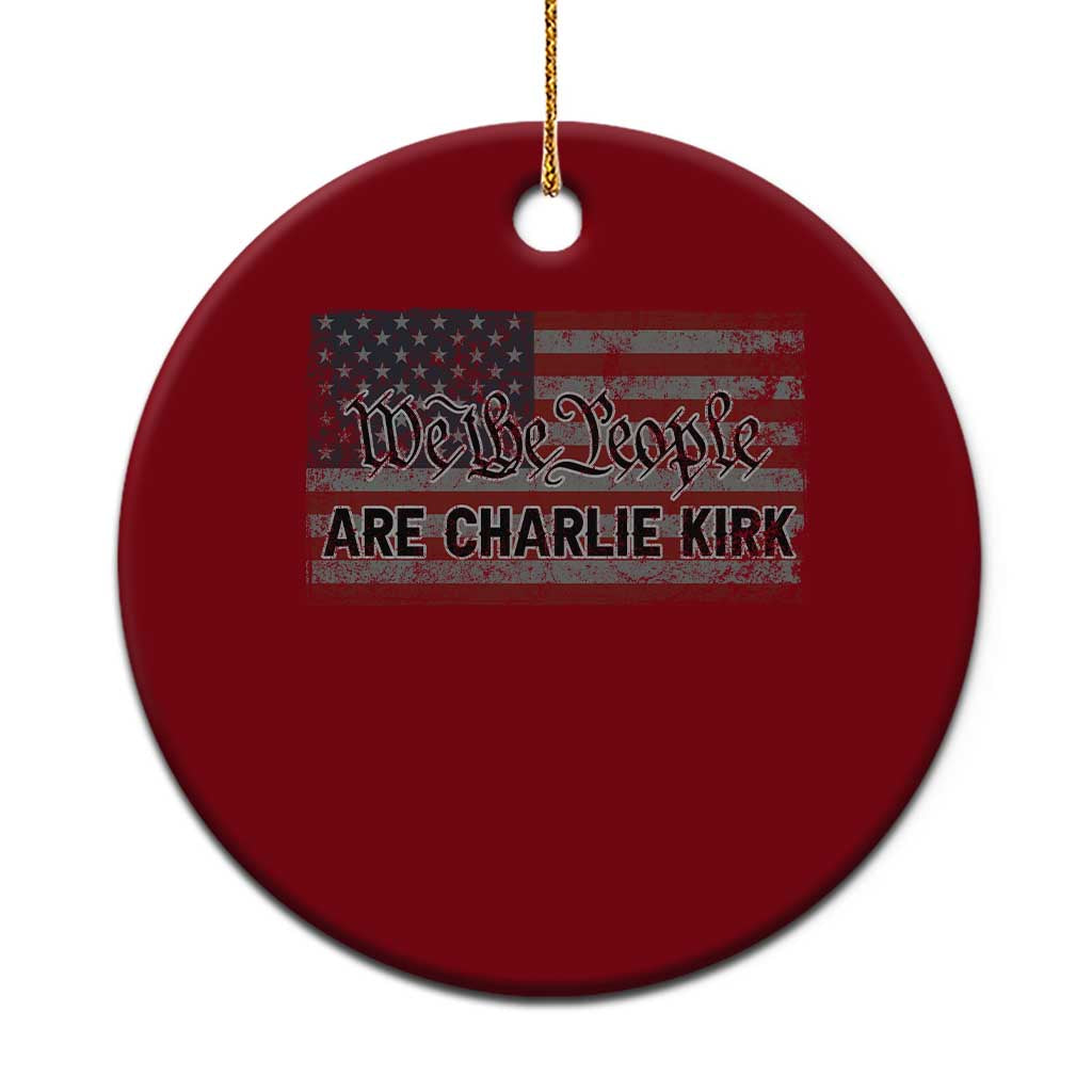 We Are Charlie Kirk Ceramic Ornament We The People Vintage American Flag - Wonder Print Shop