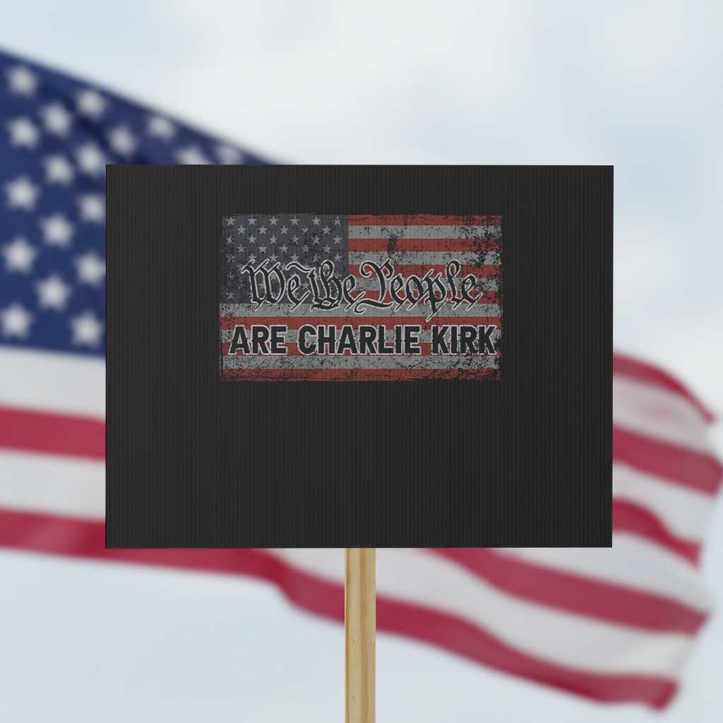 We Are Charlie Kirk Protest Sign We The People Vintage American Flag - Wonder Print Shop