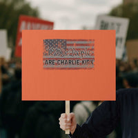 We Are Charlie Kirk Protest Sign We The People Vintage American Flag - Wonder Print Shop