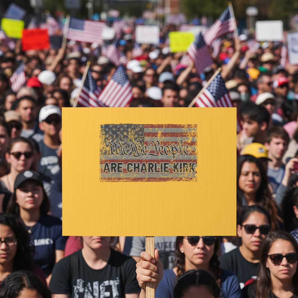 We Are Charlie Kirk Protest Sign We The People Vintage American Flag - Wonder Print Shop