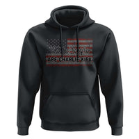 We Are Charlie Kirk Hoodie We The People Vintage American Flag - Wonder Print Shop