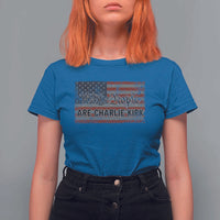 We Are Charlie Kirk T Shirt For Women We The People Vintage American Flag - Wonder Print Shop