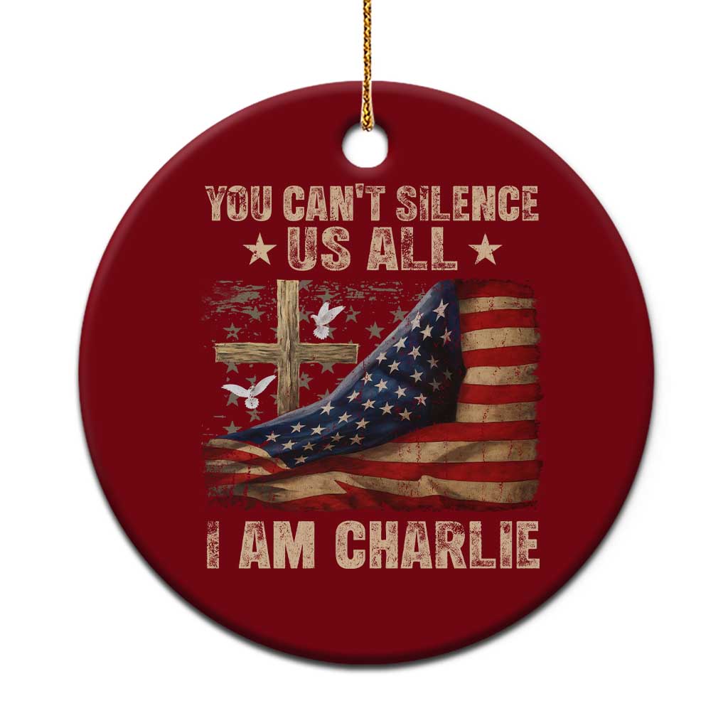 I Am Charlie Kirk Ceramic Ornament You Cant Silence Us All Vintage American Flag - Wonder Print Shop