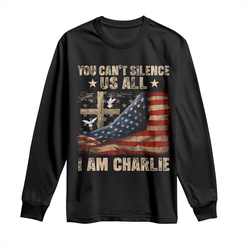I Am Charlie Kirk Long Sleeve Shirt You Cant Silence Us All Vintage American Flag - Wonder Print Shop