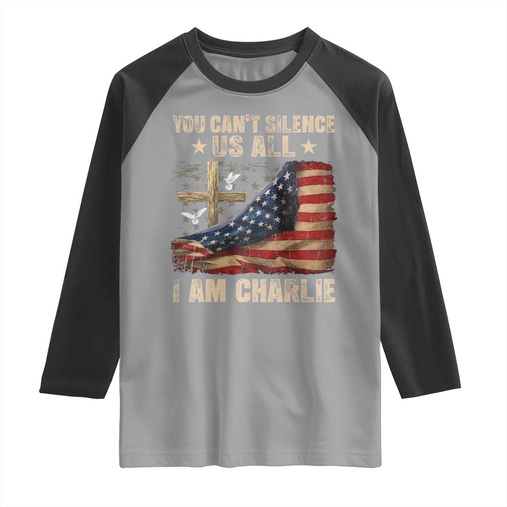 I Am Charlie Kirk Raglan Shirt You Cant Silence Us All Vintage American Flag - Wonder Print Shop