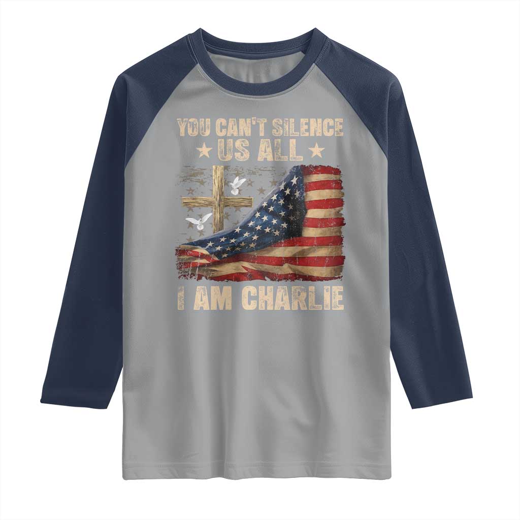 I Am Charlie Kirk Raglan Shirt You Cant Silence Us All Vintage American Flag - Wonder Print Shop