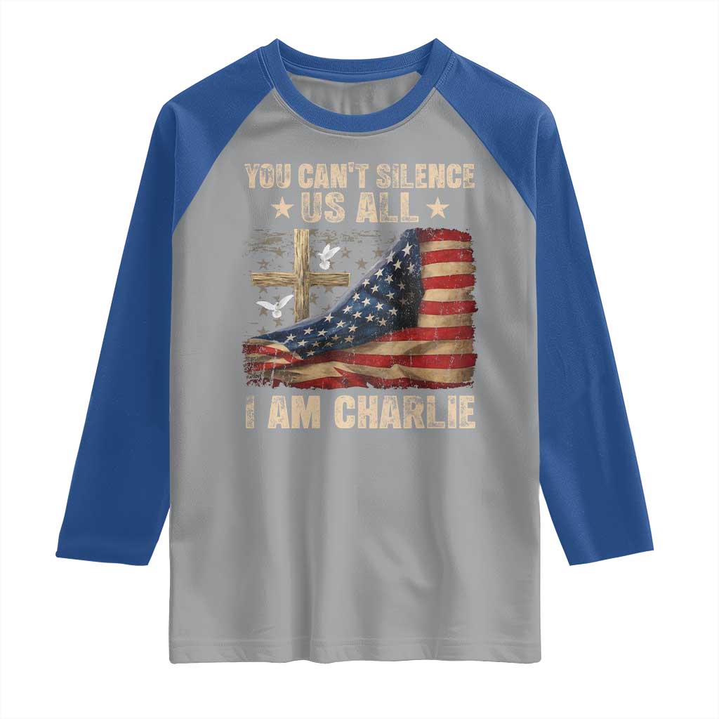 I Am Charlie Kirk Raglan Shirt You Cant Silence Us All Vintage American Flag - Wonder Print Shop