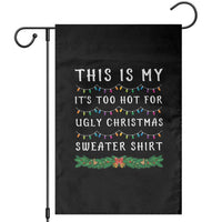 Funny Christmas Garden Flag This Is My It's Too Hot For Ugly Christmas Sweater Shirt - Wonder Print Shop