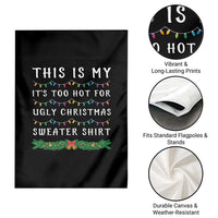 Funny Christmas Garden Flag This Is My It's Too Hot For Ugly Christmas Sweater Shirt - Wonder Print Shop