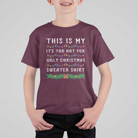 Funny Christmas T Shirt For Kid This Is My It's Too Hot For Ugly Christmas Sweater Shirt - Wonder Print Shop