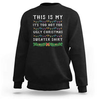 Funny Christmas Sweatshirt This Is My It's Too Hot For Ugly Christmas Sweater Shirt - Wonder Print Shop