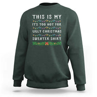 Funny Christmas Sweatshirt This Is My It's Too Hot For Ugly Christmas Sweater Shirt - Wonder Print Shop