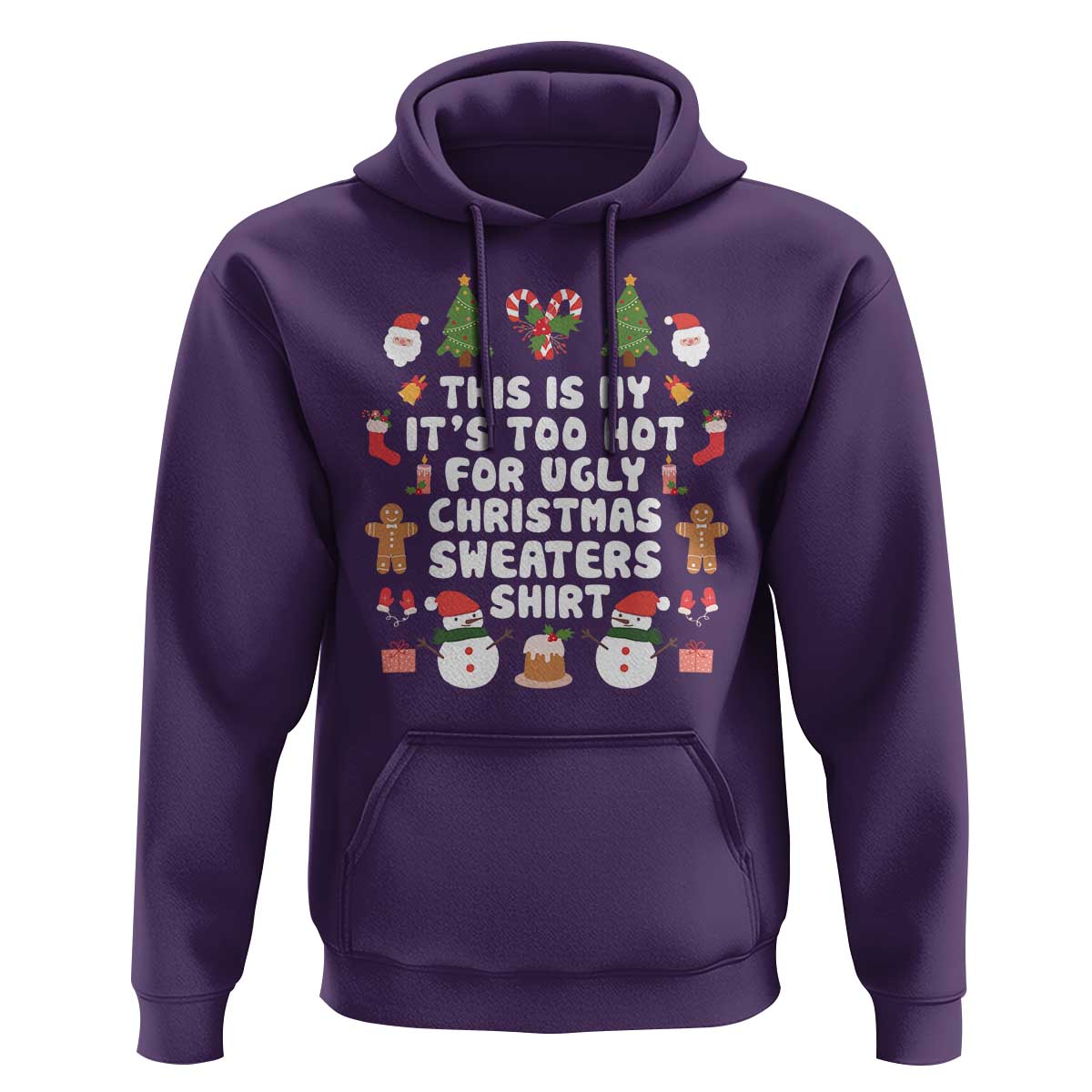 Funny Christmas Hoodie This Is My It's Too Hot For Ugly Christmas Sweater Shirt Xmas