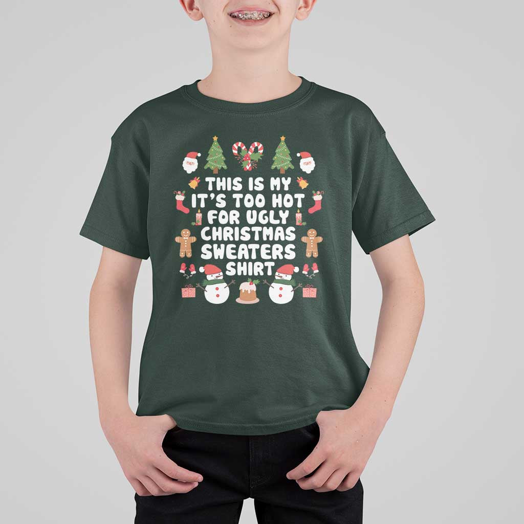 Funny Christmas T Shirt For Kid This Is My It's Too Hot For Ugly Christmas Sweater Shirt Xmas - Wonder Print Shop