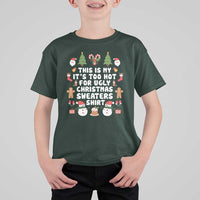 Funny Christmas T Shirt For Kid This Is My It's Too Hot For Ugly Christmas Sweater Shirt Xmas - Wonder Print Shop