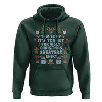 Funny Christmas Hoodie This Is My It's Too Hot For Ugly Christmas Sweater Shirt Knitted Xmas