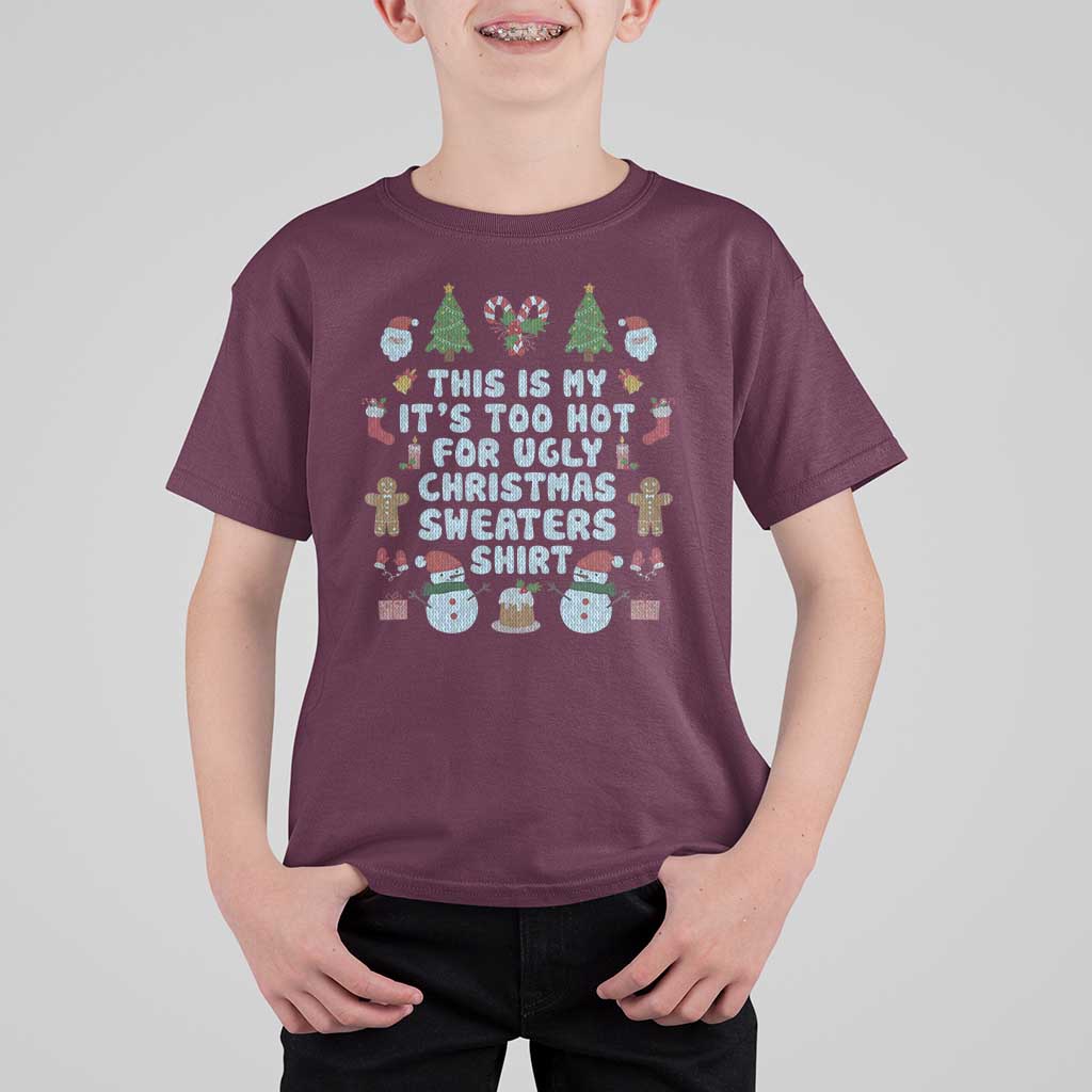 Funny Christmas T Shirt For Kid This Is My It's Too Hot For Ugly Christmas Sweater Shirt Knitted Xmas - Wonder Print Shop