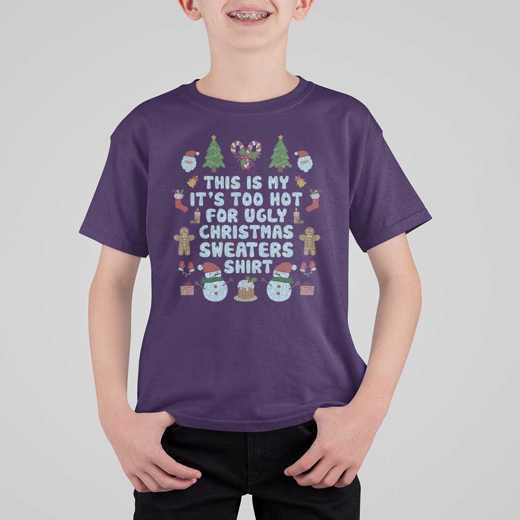 Funny Christmas T Shirt For Kid This Is My It's Too Hot For Ugly Christmas Sweater Shirt Knitted Xmas - Wonder Print Shop