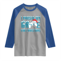 Funny Christmas Gamers Raglan Shirt I Paused My Game For Christmas Snowy Santa Hat - Wonder Print Shop