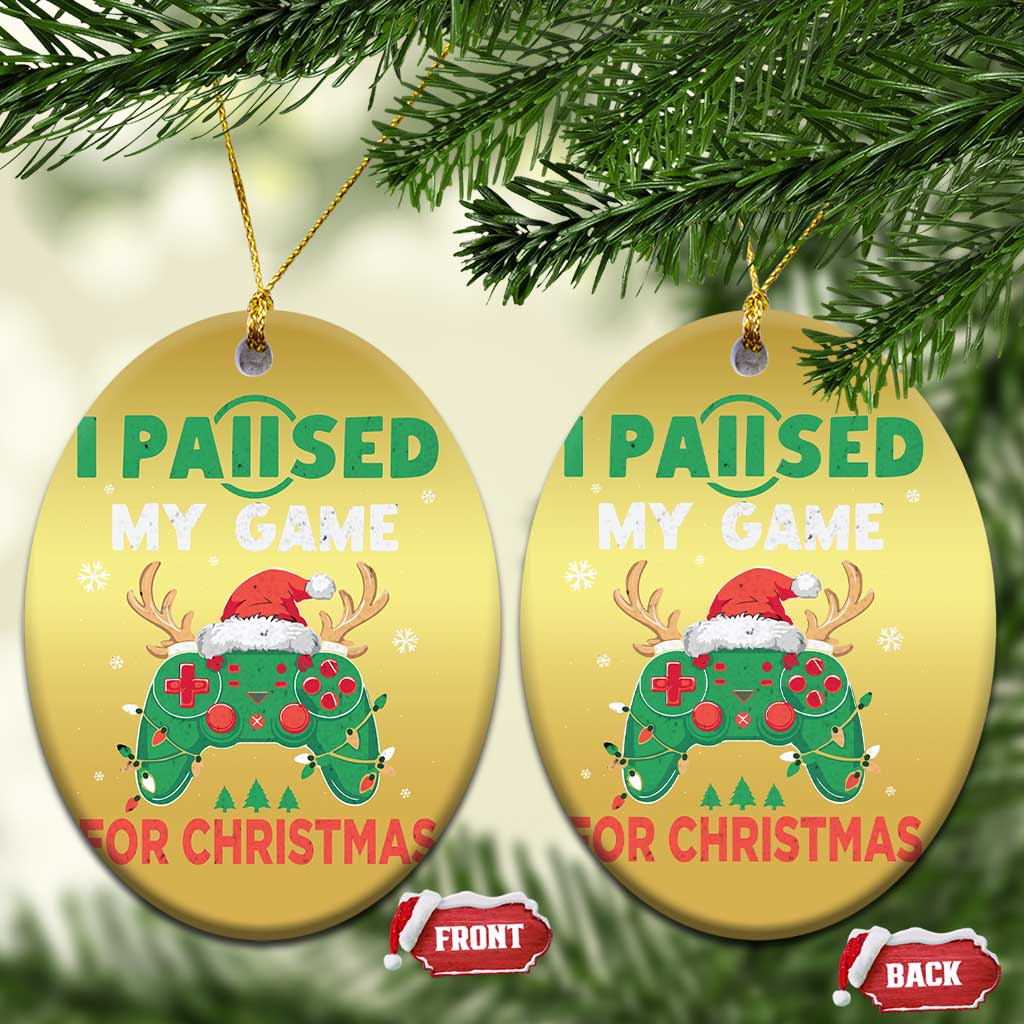 Funny Xmas Gamers Christmas Ornament I Paused My Game For Christmas Santa Hat - Wonder Print Shop
