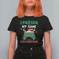 Funny Christmas Gamers T Shirt For Women I Paused My Game For Christmas Santa Hat - Wonder Print Shop