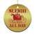Funny Xmas Christmas Ornament Sleigh All Day Xmas Santa's Sleigh - Wonder Print Shop
