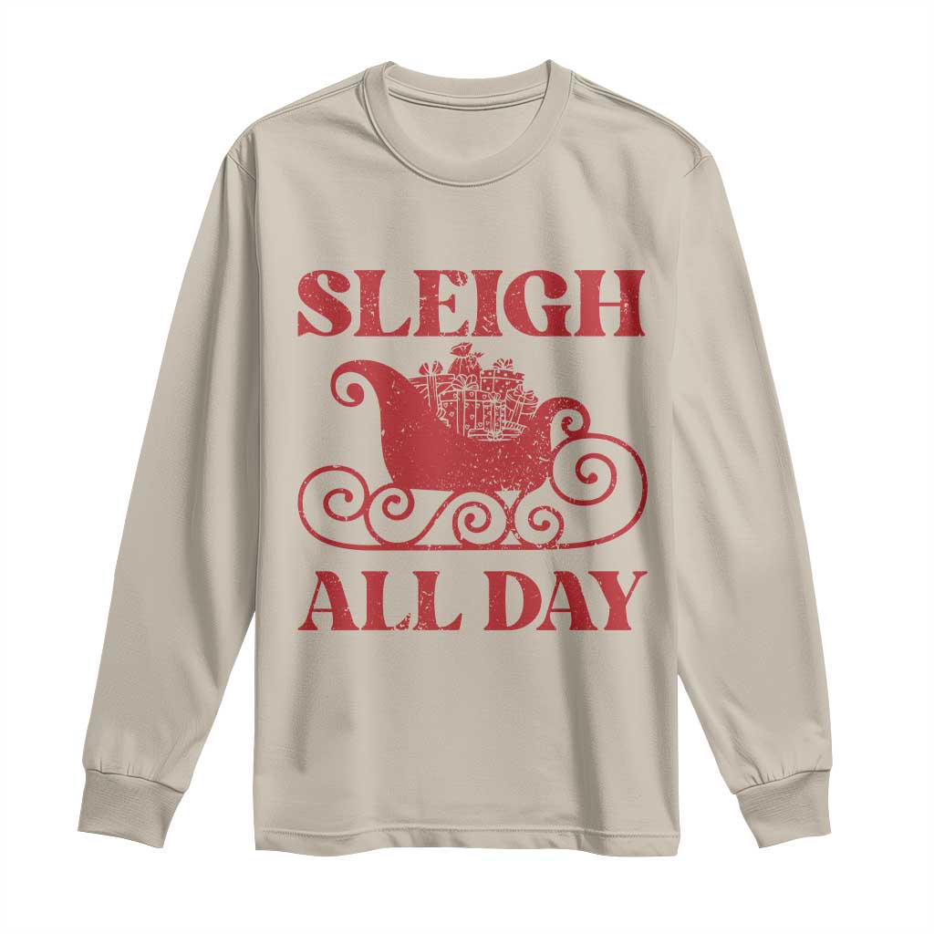 Funny Christmas Long Sleeve Shirt Sleigh All Day Xmas Santa's Sleigh