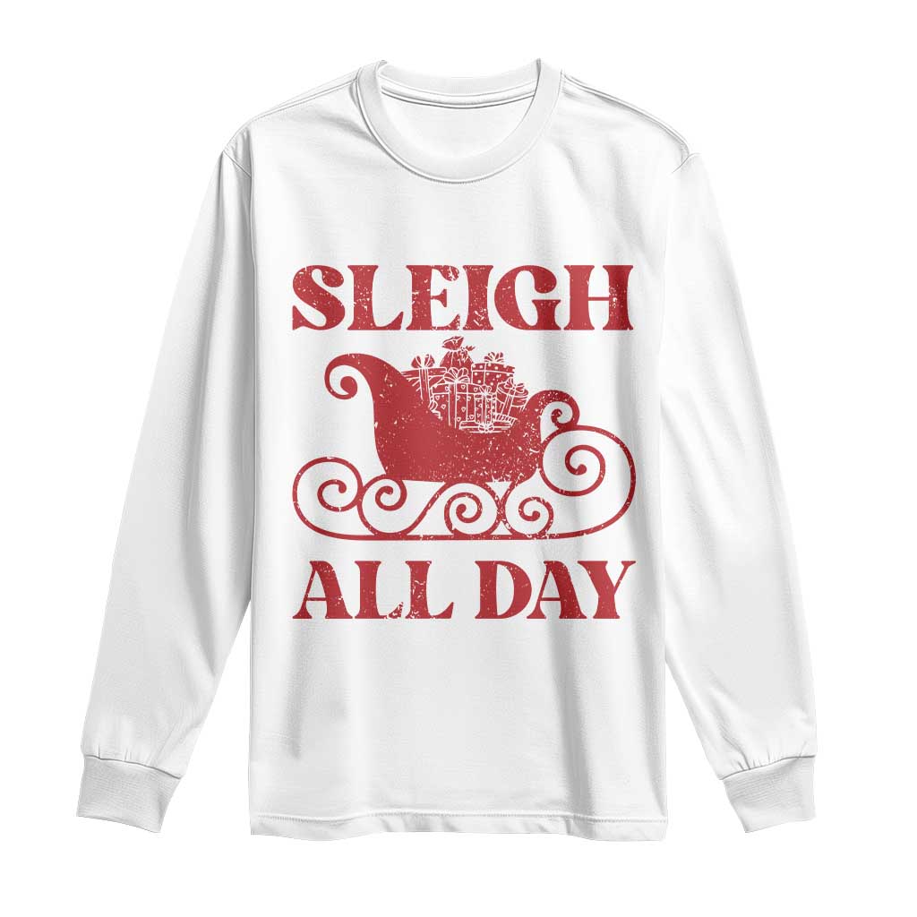 Funny Christmas Long Sleeve Shirt Sleigh All Day Xmas Santa's Sleigh