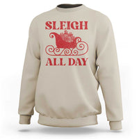 Funny Christmas Sweatshirt Sleigh All Day Xmas Santa's Sleigh - Wonder Print Shop
