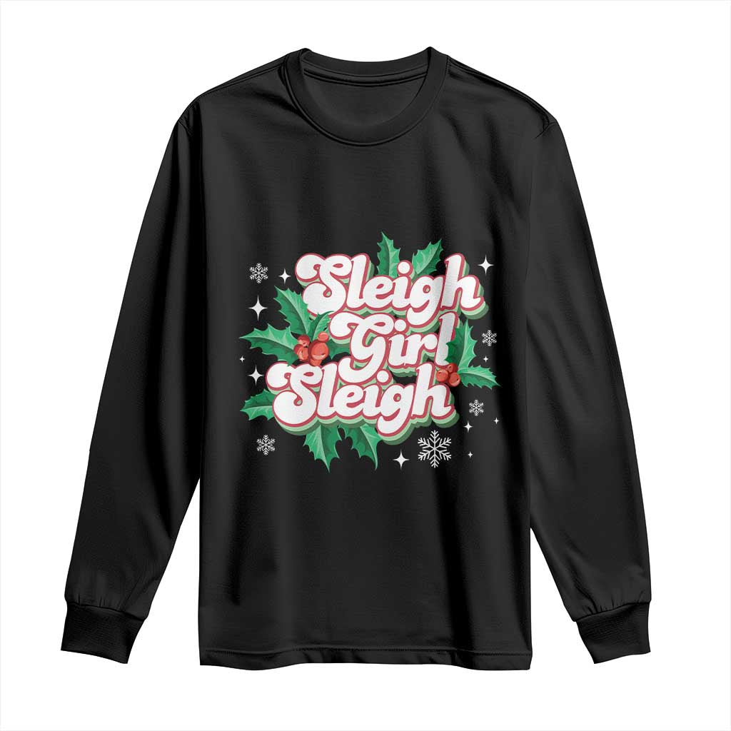 Sleigh Girl Sleigh Long Sleeve Shirt Christmas Retro Groove Slay Girl Mistletoe