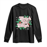 Sleigh Girl Sleigh Long Sleeve Shirt Christmas Retro Groove Slay Girl Mistletoe