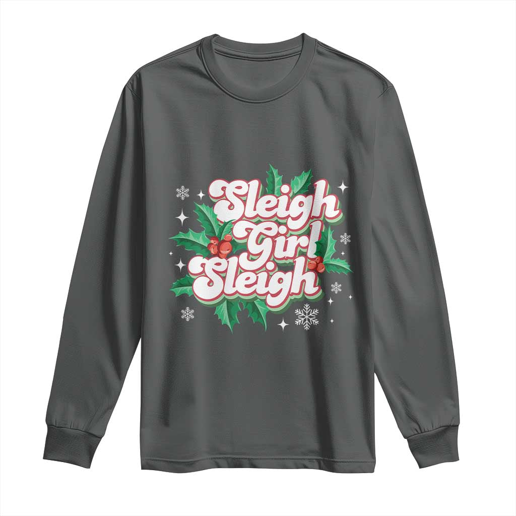 Sleigh Girl Sleigh Long Sleeve Shirt Christmas Retro Groove Slay Girl Mistletoe