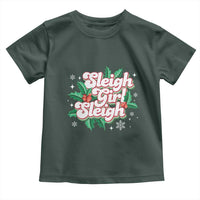 Sleigh Girl Sleigh Toddler T Shirt Christmas Retro Groove Slay Girl Mistletoe