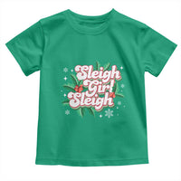 Sleigh Girl Sleigh Toddler T Shirt Christmas Retro Groove Slay Girl Mistletoe