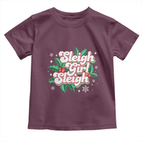 Sleigh Girl Sleigh Toddler T Shirt Christmas Retro Groove Slay Girl Mistletoe