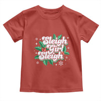Sleigh Girl Sleigh Toddler T Shirt Christmas Retro Groove Slay Girl Mistletoe