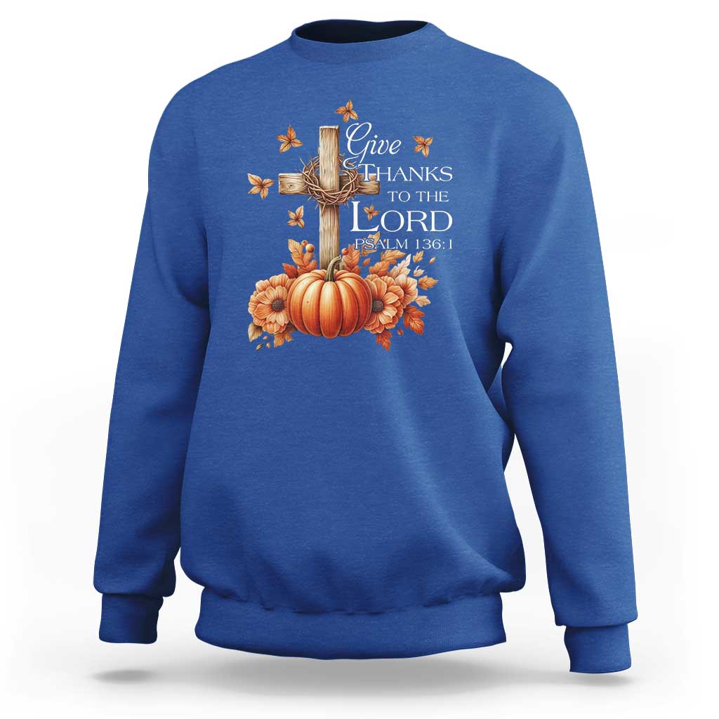 Thanksgiving Christ Sweatshirt Give Thanks To The Lord Psalm 136:1 Pumpkin Cross - Wonder Print Shop