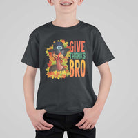 Funny Thanksgiving Turkey T Shirt For Kid Give Thanks Bro Fall Season - Wonder Print Shop
