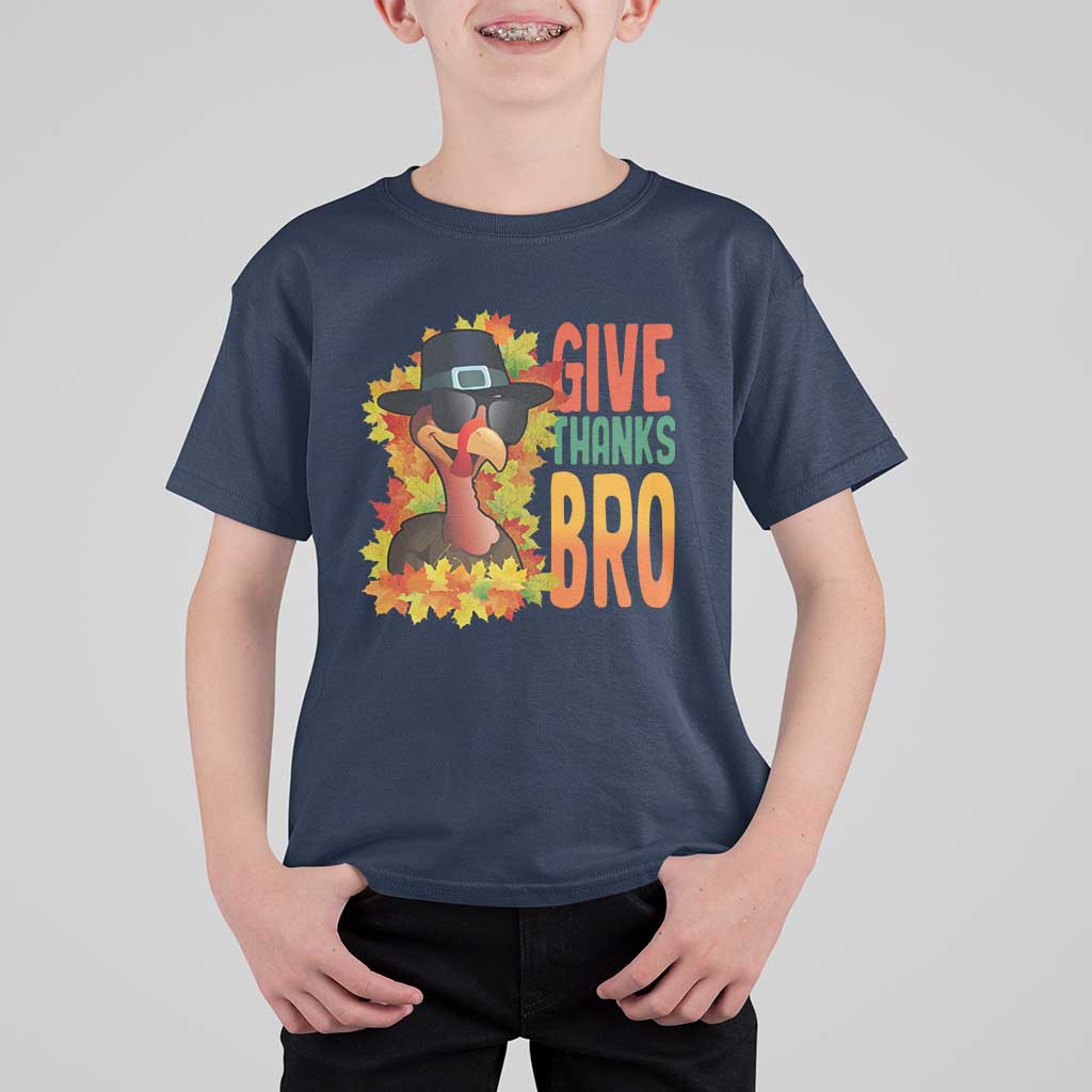 Funny Thanksgiving Turkey T Shirt For Kid Give Thanks Bro Fall Season - Wonder Print Shop