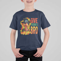 Funny Thanksgiving Turkey T Shirt For Kid Give Thanks Bro Fall Season - Wonder Print Shop