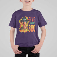 Funny Thanksgiving Turkey T Shirt For Kid Give Thanks Bro Fall Season - Wonder Print Shop