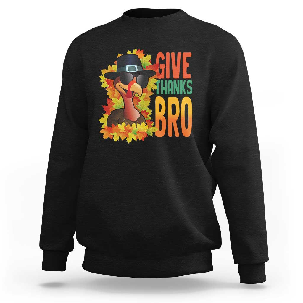 Funny Thanksgiving Turkey Sweatshirt Give Thanks Bro Fall Season - Wonder Print Shop