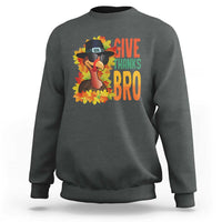 Funny Thanksgiving Turkey Sweatshirt Give Thanks Bro Fall Season - Wonder Print Shop