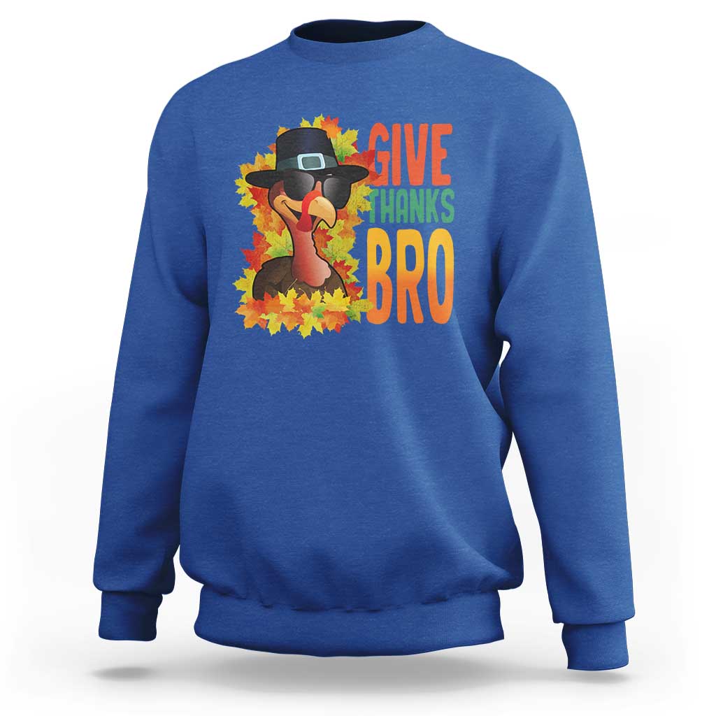 Funny Thanksgiving Turkey Sweatshirt Give Thanks Bro Fall Season - Wonder Print Shop